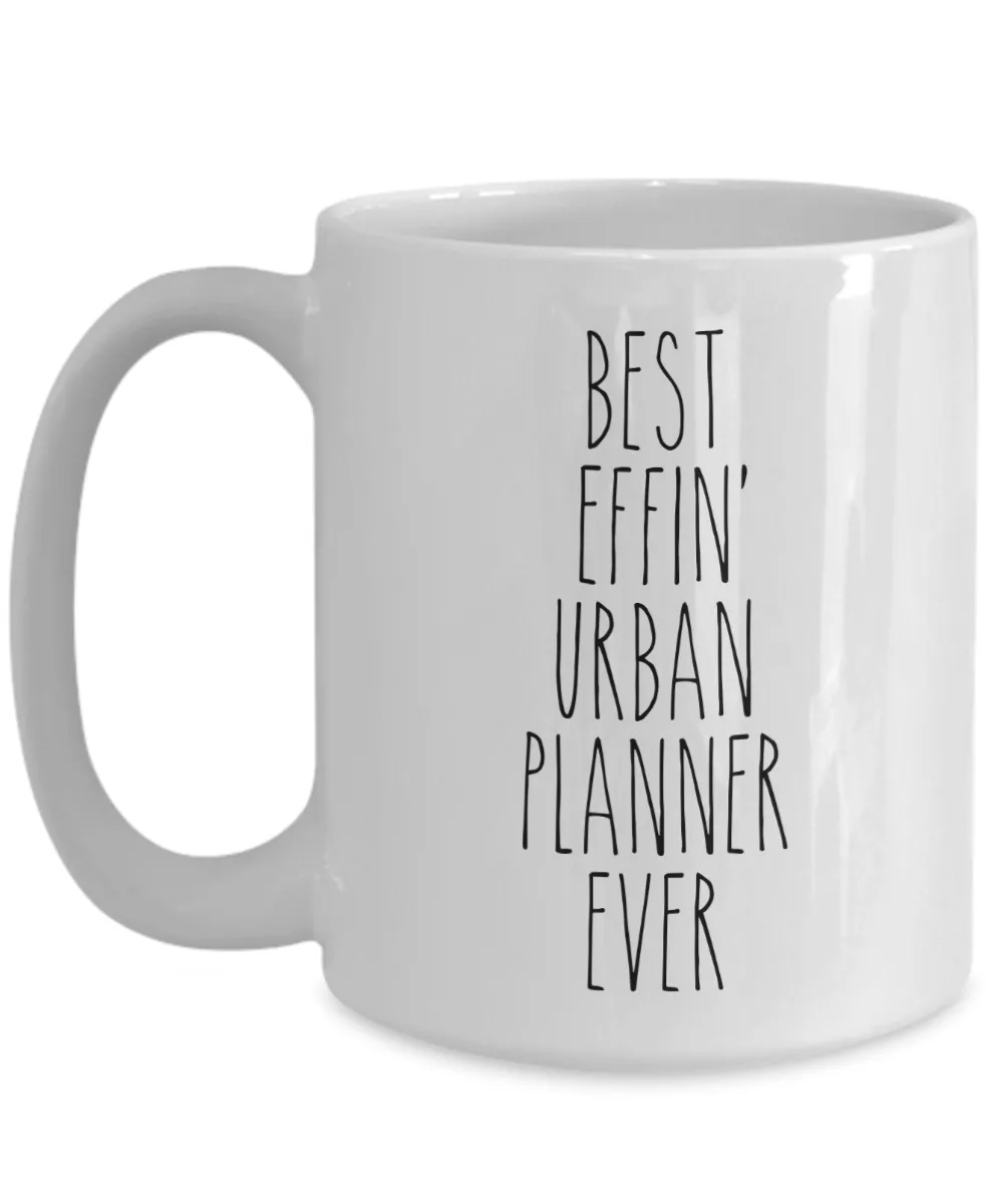 Gift For Urban Planner Best Effin' Urban Planner Ever Mug Coffee Cup Funny Coworker Gifts