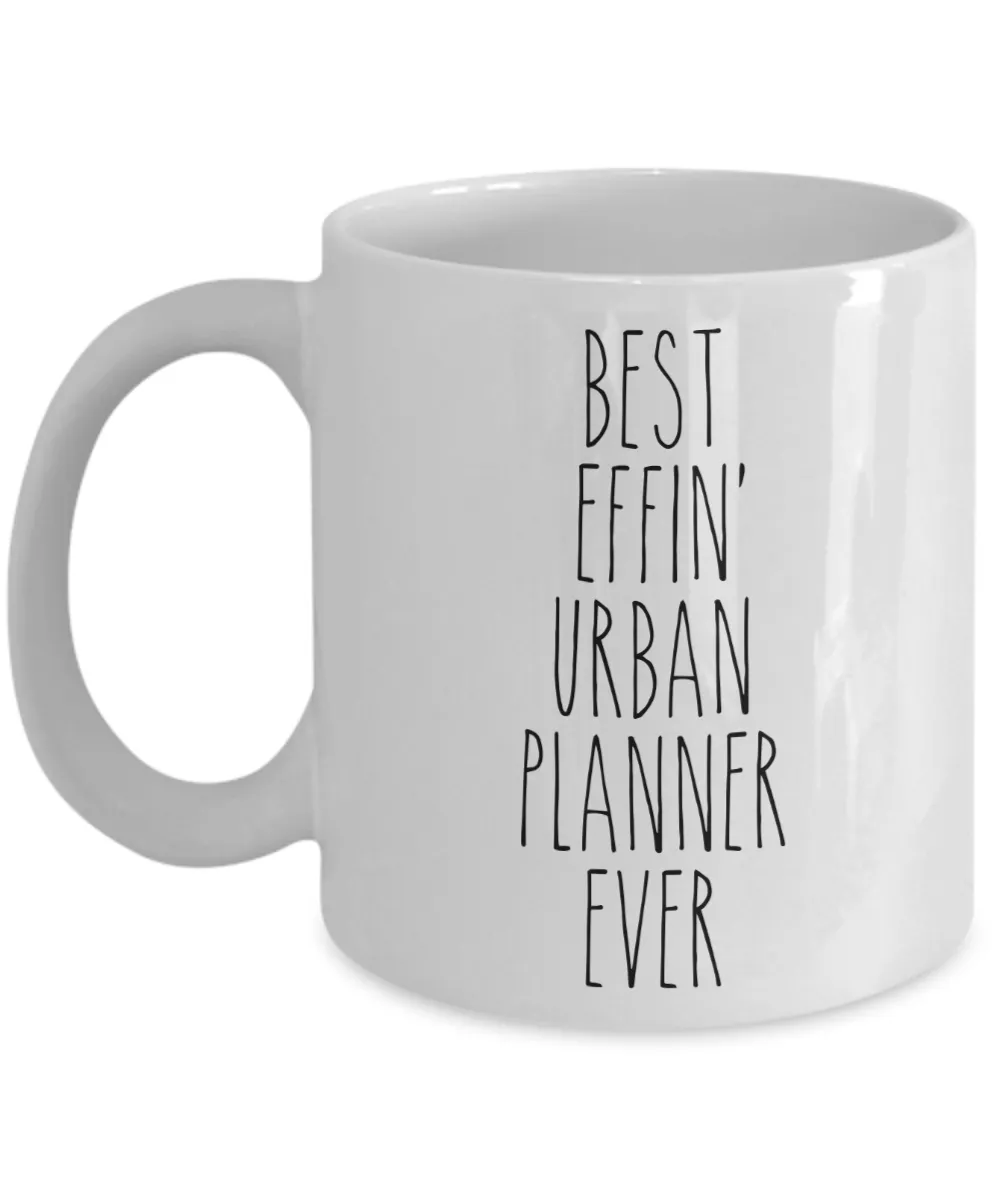 Gift For Urban Planner Best Effin' Urban Planner Ever Mug Coffee Cup Funny Coworker Gifts