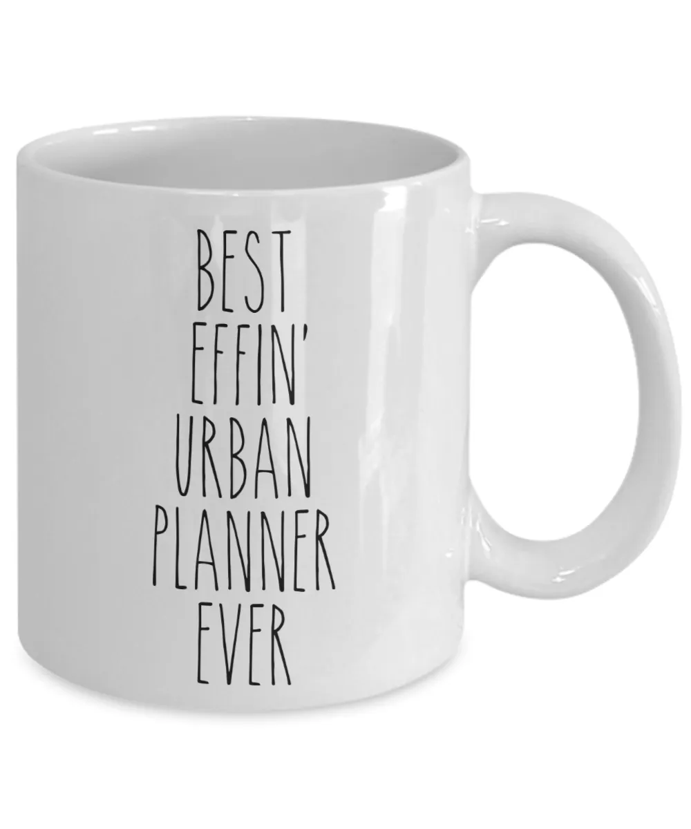 Gift For Urban Planner Best Effin' Urban Planner Ever Mug Coffee Cup Funny Coworker Gifts