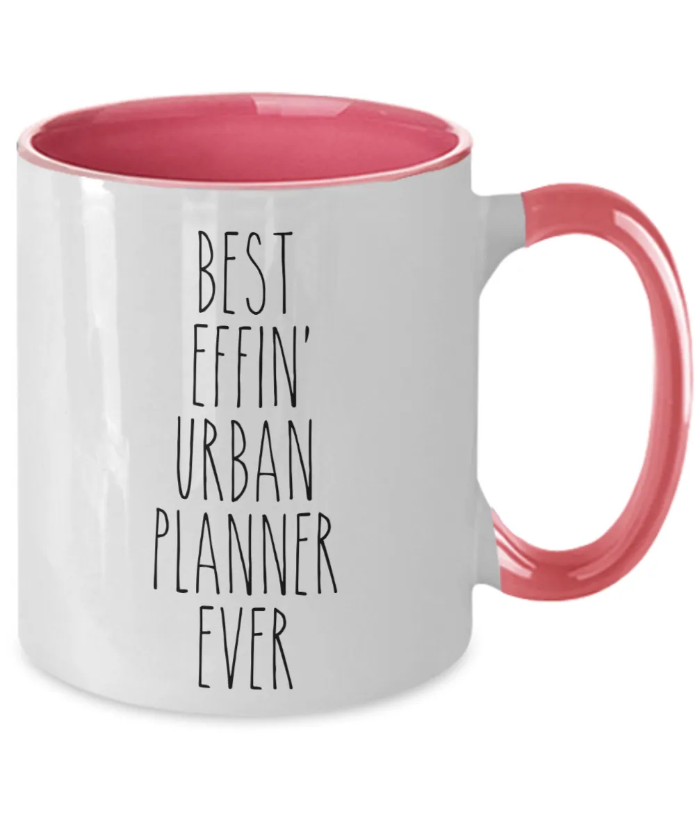 Gift For Urban Planner Best Effin' Urban Planner Ever Mug Two-Tone Coffee Cup Funny Coworker Gifts