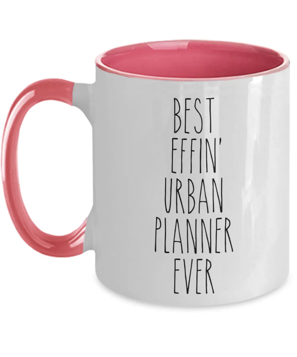 Gift For Urban Planner Best Effin' Urban Planner Ever Mug Two-Tone Coffee Cup Funny Coworker Gifts