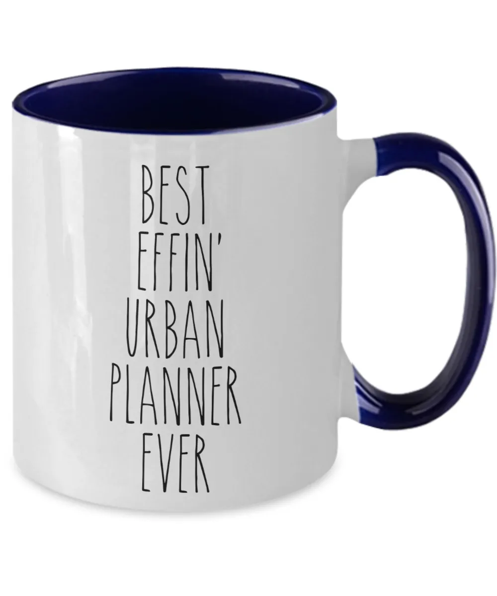 Gift For Urban Planner Best Effin' Urban Planner Ever Mug Two-Tone Coffee Cup Funny Coworker Gifts