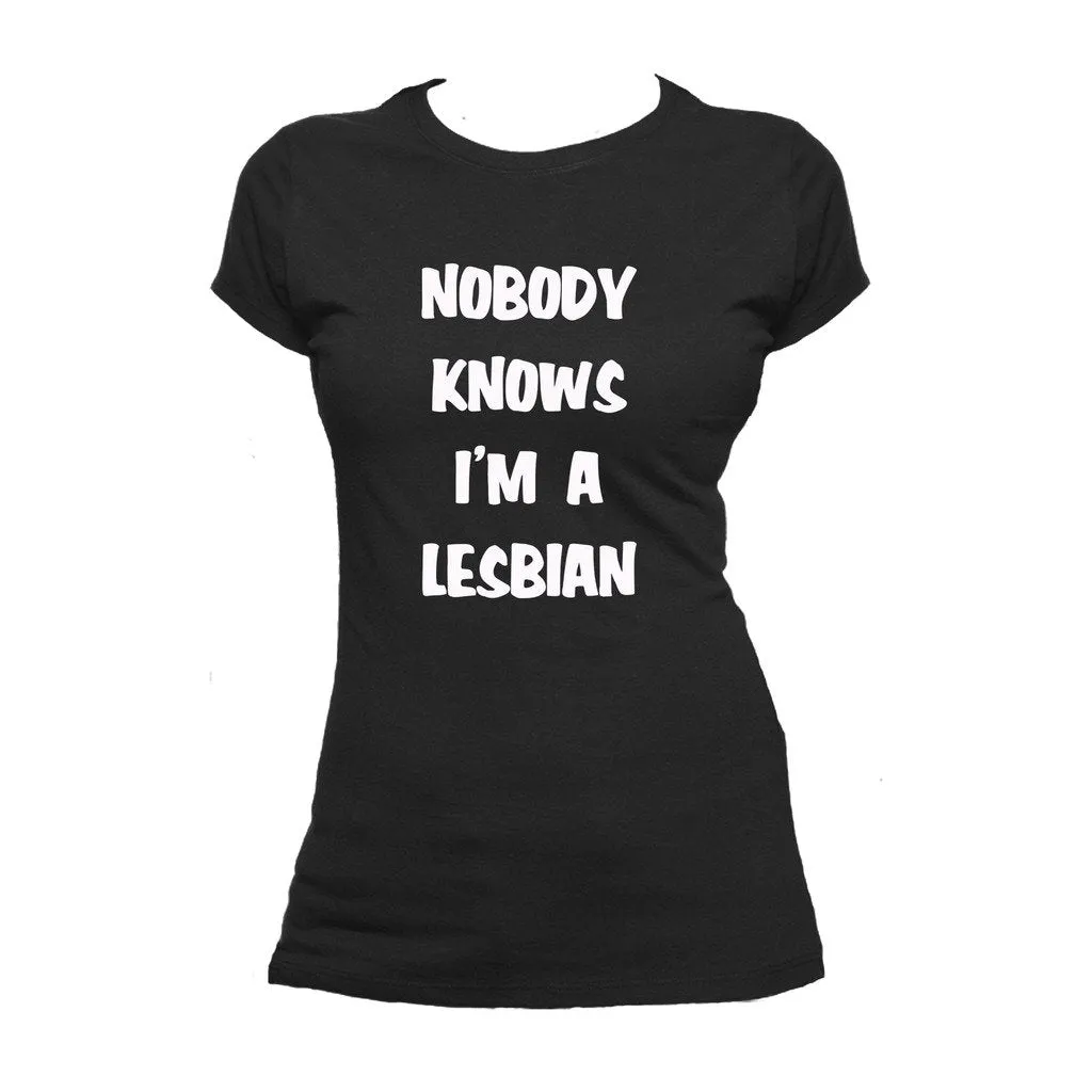 UA Just for Lolz Nobody Knows I'm a Lesbian Women's T-shirt (Black)